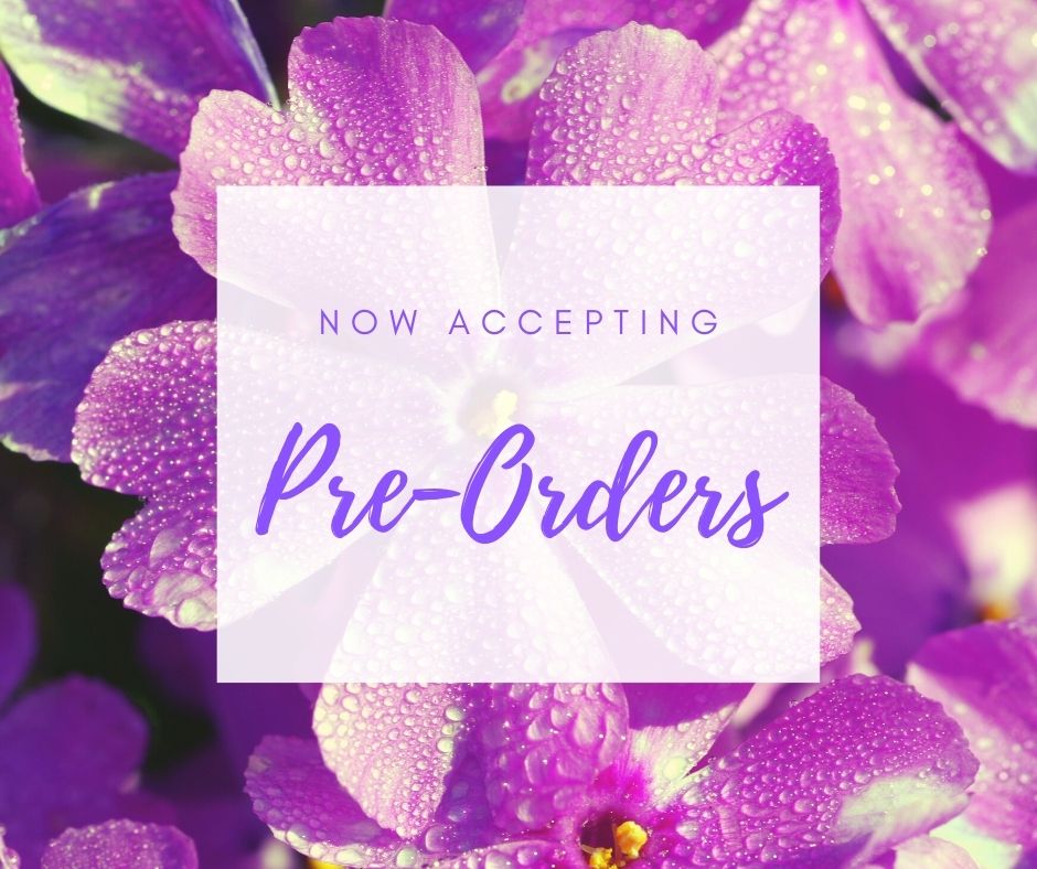 NOW ACCEPTING PRE-ORDERS!